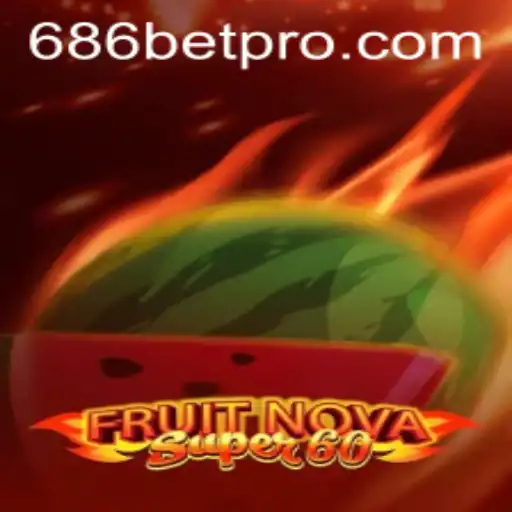 Mastering FruitNovaSuper60: A Riveting Journey into the World of 686bet