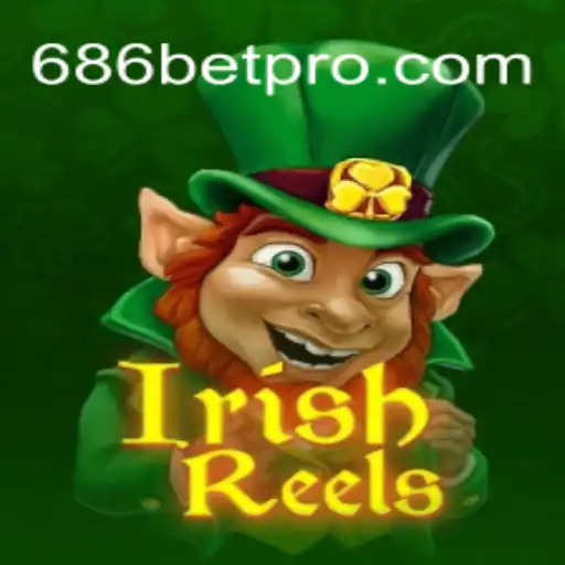 Discover the Thrilling World of IrishReels with 686bet