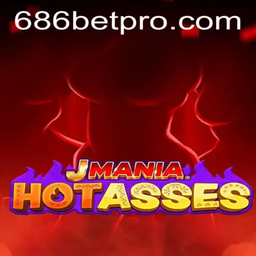 Exploring the Thrills of JManiaHotAsses: The Ultimate Gaming Experience with 686bet